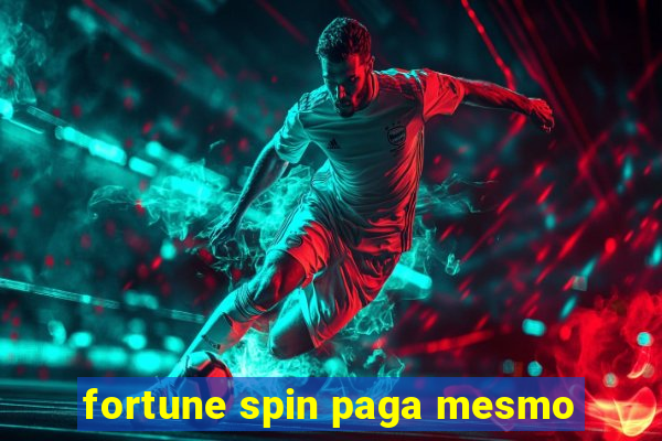 fortune spin paga mesmo